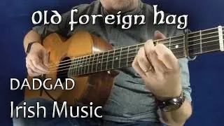 Old Foreign Hag - Irish Guitar - DADGAD Fingerstyle Double Jig