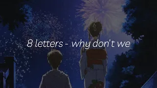 8 letters - why don't we but it slowed version