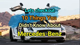 10 Things You Didn't Know About MERCEDES-BENZ