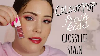 NEW COLOURPOP FRESH KISS GLOSSY LIP STAINS | DEMO, REVIEW, SWATCHES, WEAR TEST