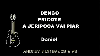 PLAYBACK | VS | KARAOKE - DENGO - FRICOTE - A JERIPOCA VAI PIAR - Daniel