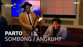 PARTO ITU SOMBONG / ANGKUH? (2/4) - MAIN HAKIM SENDIRI