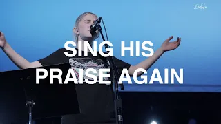 Sing His Praise Again | Josie Buchanan | Bethel Church