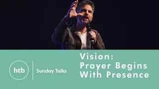 Vision: Prayer Begins With Presence | Pete Greig