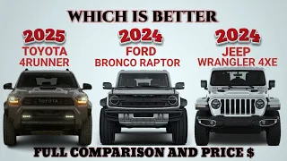 2025 Toyota 4runner vs 2024 Ford Bronco Raptor vs 2024 Jeep Wrangler 4xe | Which is better