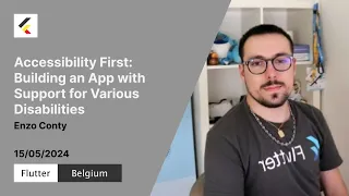 Accessibility First | Enzo Conty | Flutter Belgium | Meetup #18