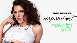 Mae Muller - dependent (KOLIDESCOPES remix / Audio)
