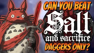 Can You Beat Salt And Sacrifice With Only a Dagger?