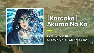 [KARAOKE] Akuma No Ko - Ai Higuchi - Attack On Titan S4 P2 ED