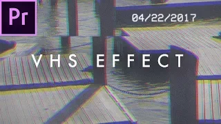 Retro VHS Look Effect Tutorial (no plugins) | Premiere Pro CC 2017