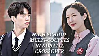 HIGH SCHOOL MULTICOUPLE IN KDRAMA CROSSOVER