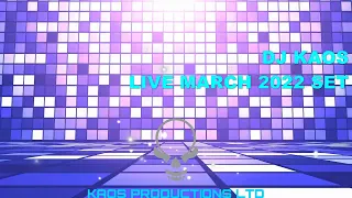 DJ KAOS - LIVE MIX (MARCH 2022)