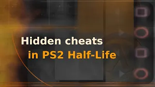 Hidden cheats in PS2 Half-Life port