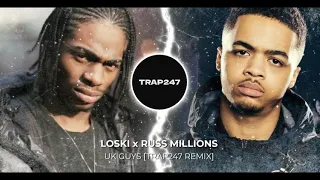 Loski x Russ Millions - UK Guys [Trap247 REMIX] (Prod. 29thegod)