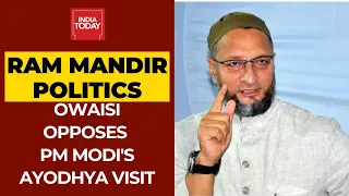 Politics Peaks Over Ram Mandir Bhumi Puja; AIMIM's Asaduddin Owaisi Opposes PM's Ayodhya Visit