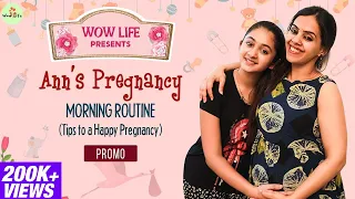 Wow Life Presents Ann's Pregnancy Morning Routine (Tips to Happy Pregnancy) Video Releasing Tomorrow