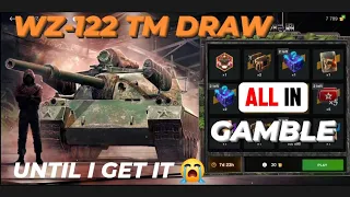 WZ-122 TM Draw | All in Gamble • NA Account • Until i get it | WOTB | WOTBLITZ