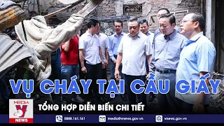 Toàn cảnh chi tiết vụ cháy nhà trọ tại Cầu Giấy khiến 14 người tử vong - VNews