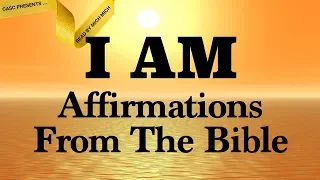 I AM Affirmations From The Bible [AUDIO BIBLE SCRIPTURES] Faith Declarations - Amazing Grace