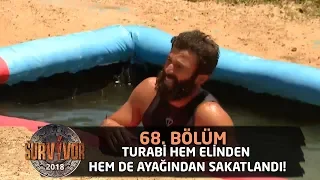 Turabi hem elinden hem de ayağından sakatlandı! | 68. Bölüm | Survivor 2018