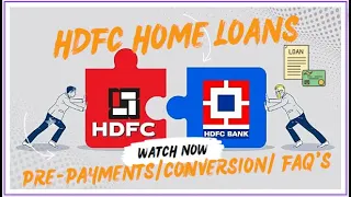 HDFC Home Loan: Prepayments , Conversion Enquiry , Increase/Decrease EMI and FAQs