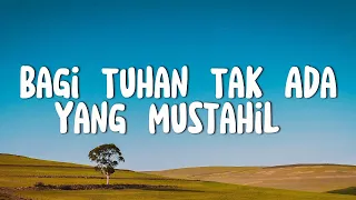 Bagi Tuhan Tak Ada Yg Mustahil - Sari Simorangkir (Lirik)