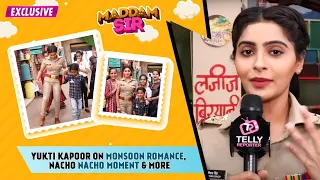 Maddam Sir Yukti Kapoor Interview On Monsoon Romance, Special Moments With Fans & Much More