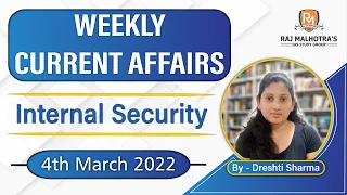 Weekly Current Affairs | Internal Security | 4th March 2022 | UPSC CSE | IAS |