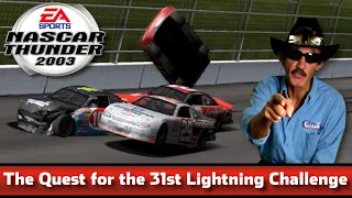 The Quest for the 31st Lightning Challenge | NASCAR Thunder 2003