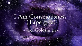 I Am Consciousness – Tape 515A by Joel Goldsmith