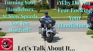 Don't Worry About Turning Or Locking Your Handlebars At Slow Speeds On Your Motorcycle. Here's Why..