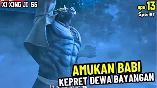 AMUKAN BABI KEPRET DEWA BAYANGAN | XI XING JI SEASON 5 EPISODE 13