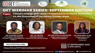 September 2023 Edition of GET Webinar Series on #climatechange and Health Preparedness in Africa.