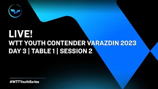 LIVE! | T1 | Day 3 | WTT Youth Contender Varazdin | Session 2