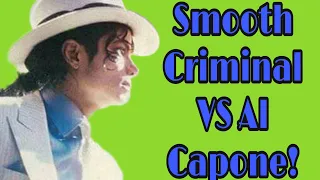 Smooth Criminal VS Al Capone!