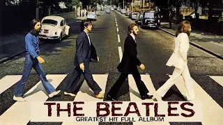 The Beatles Greatest Hits - Best of The Beatles 2021 HQ