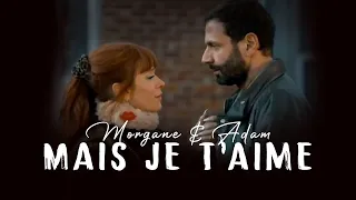 Mais je t'aime - Morgane & Karadec  [HPI]