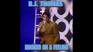 B J  Thomas - Hooked On A Feeling  1968