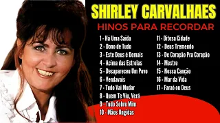 Shirley Carvalhaes - As Melhores de Shirley Carvalhaes Que Marcaram Época - Hinos Antigos