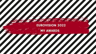 Eurovision 2022 - My awards (before the show)