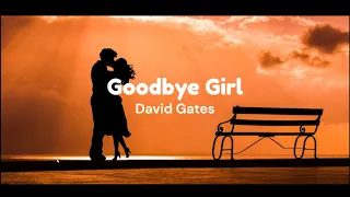 Goodbye Girl by David Gates w/ lyrics