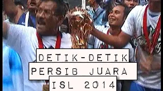 DETIK-DETIK PERSIB JUARA ISL 2014