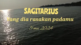 SAGITARIUS ❤️ Yang dia rasakan padamu | 5 mei 2024