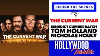 Behind The Scenes - THE CURRENT WAR | Benedict Cumberbatch, Michael Shannon, Tom Holland