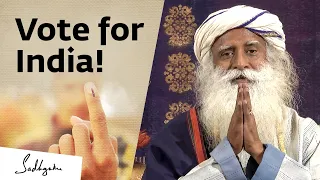 Vote For India! Sadhguru’s Message on India’s Elections