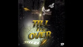 Steezo573 - Till It's Over (Motion Audio)