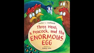 Book Trailer: THREE HENS, A PEACOCK, AND THE ENORMOUS EGG