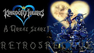 THE START OF SOMETHING GREAT... The Kingdom Hearts Retrospective (Kingdom Hearts)