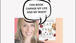 Eat, Fast, Feast.  The book that changed my life and my body!