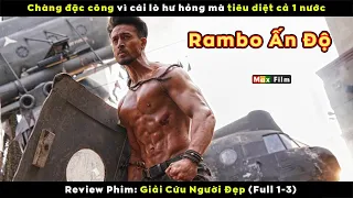 Rambo Ấn Độ mạnh hơn cả Siêu Anh Hùng Marvel - review phim Giải Cứu Người Đẹp (Full 1-3)